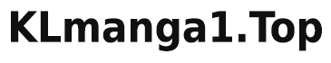 KLmanga1.Top - 生のマンガをオンラインで無料で読む